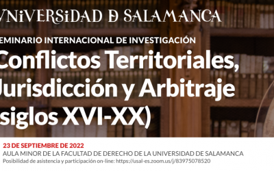 Seminario Internacional de Investigación Conflictos territoriales, jurisdicción y arbitraje (siglos XVI-XX)