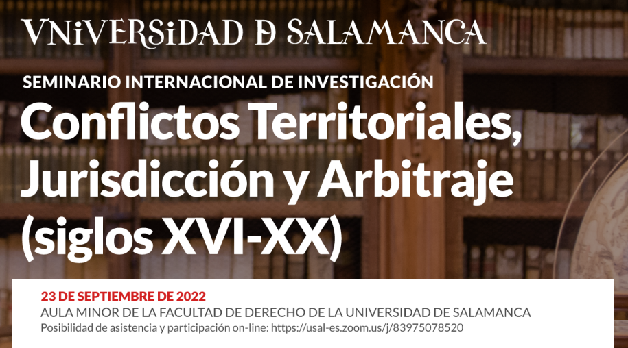 Seminario Internacional de Investigación Conflictos territoriales, jurisdicción y arbitraje (siglos XVI-XX)