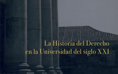 «La Historia del Derecho en la Universidad del siglo XXI». Actas del I congreso de la Sociedad Española de Historia del Derecho.