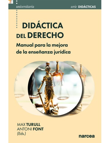 Didáctica del Derecho. Manual para la mejora de la enseñanza jurídica (Max Turull y Antoni Font, Eds.)