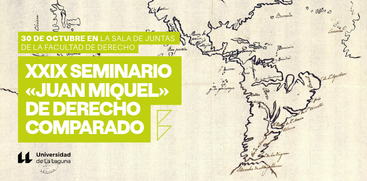 Próxima celebración del XXIX Seminario Juan Miquel de Derecho comparado